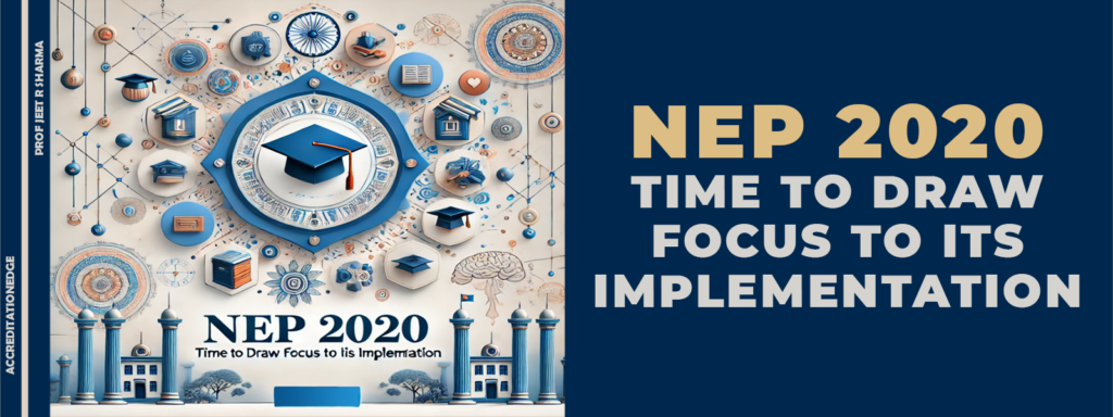 NEP 2020 : TIME TO DRAW FOCUS TO ITS IMPLEMENTATION