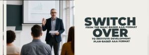 Switch over from the NAAC-based AAA format to Institute Development Plan-based AAA format for more meaningful audit